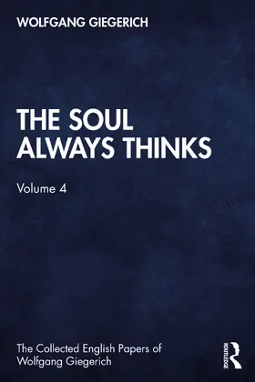 Giegerich |  The Soul Always Thinks | Buch |  Sack Fachmedien