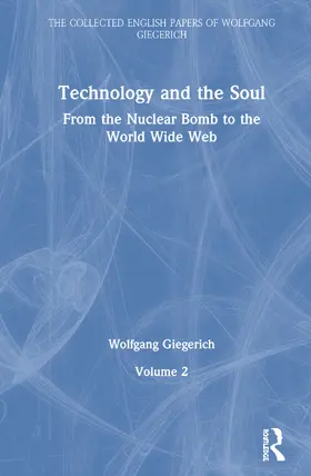 Giegerich |  Technology and the Soul: From the Nuclear Bomb to the World Wide Web, Volume 2 | Buch |  Sack Fachmedien