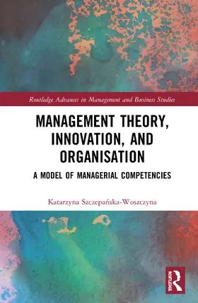 Szczepa¿ska-Woszczyna / Szczepanska-Woszczyna |  Management Theory, Innovation, and Organisation | Buch |  Sack Fachmedien