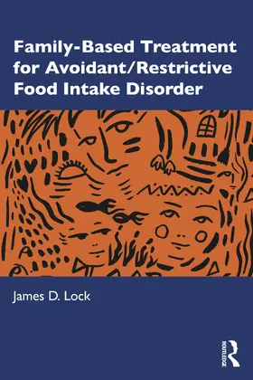 Lock | Family-Based Treatment for Avoidant/Restrictive Food Intake Disorder | Buch | 978-0-367-48639-6 | sack.de