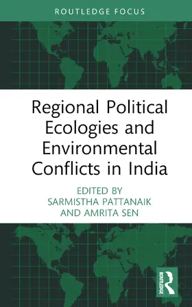 Pattanaik / Sen |  Regional Political Ecologies and Environmental Conflicts in India | Buch |  Sack Fachmedien