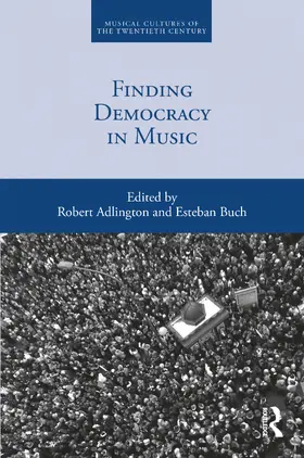 Adlington / Buch |  Finding Democracy in Music | Buch |  Sack Fachmedien