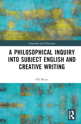 Belas |  A Philosophical Inquiry into Subject English and Creative Writing | Buch |  Sack Fachmedien