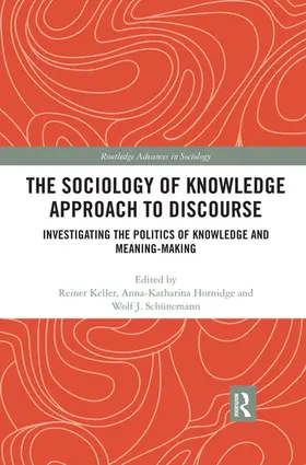 Keller / Hornidge / Schünemann |  The Sociology of Knowledge Approach to Discourse | Buch |  Sack Fachmedien