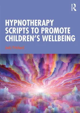 Pritchard |  Hypnotherapy Scripts to Promote Children's Wellbeing | Buch |  Sack Fachmedien