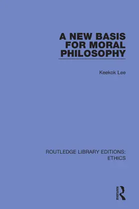 Lee | A New Basis for Moral Philosophy | Buch | 978-0-367-49060-7 | www2.sack.de