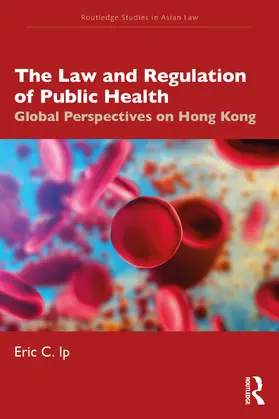 Ip |  The Law and Regulation of Public Health | Buch |  Sack Fachmedien