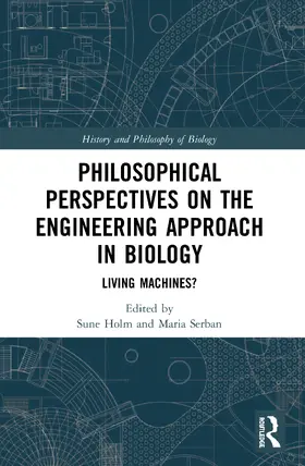 Holm / Serban | Philosophical Perspectives on the Engineering Approach in Biology | Buch | 978-0-367-49146-8 | sack.de