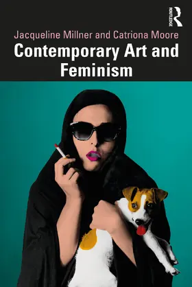 Millner / Moore |  Contemporary Art and Feminism | Buch |  Sack Fachmedien