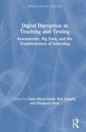 Wyatt-Smith / Lingard / Heck |  Digital Disruption in Teaching and Testing | Buch |  Sack Fachmedien
