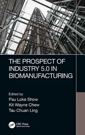 Show / Chew / Ling |  The Prospect of Industry 5.0 in Biomanufacturing | Buch |  Sack Fachmedien