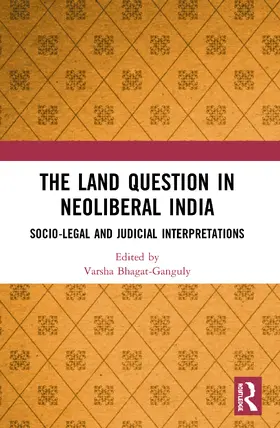 Bhagat-Ganguly |  The Land Question in Neoliberal India | Buch |  Sack Fachmedien