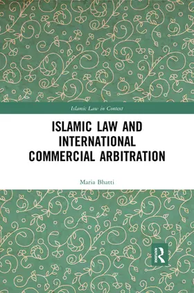 Bhatti |  Islamic Law and International Commercial Arbitration | Buch |  Sack Fachmedien