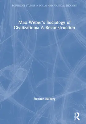 Kalberg |  Max Weber's Sociology of Civilizations | Buch |  Sack Fachmedien