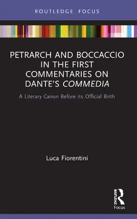 Fiorentini |  Petrarch and Boccaccio in the First Commentaries on Dante's Commedia | Buch |  Sack Fachmedien