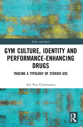 Christiansen |  Gym Culture, Identity and Performance-Enhancing Drugs | Buch |  Sack Fachmedien