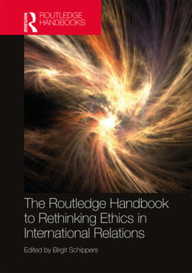 Schippers |  The Routledge Handbook to Rethinking Ethics in International Relations | Buch |  Sack Fachmedien