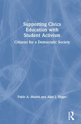 Muriel / Singer |  Supporting Civics Education with Student Activism | Buch |  Sack Fachmedien