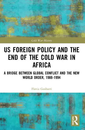 Gasbarri |  US Foreign Policy and the End of the Cold War in Africa | Buch |  Sack Fachmedien