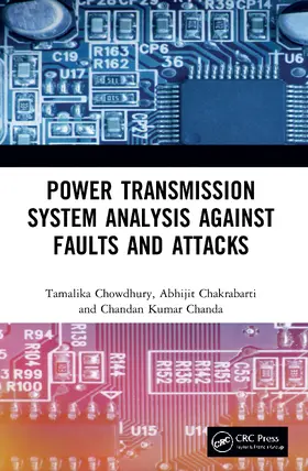 Chowdhury / Chakrabarti / Chanda |  Power Transmission System Analysis Against Faults and Attacks | Buch |  Sack Fachmedien