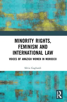 Gagliardi |  Minority Rights, Feminism and International Law | Buch |  Sack Fachmedien