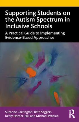 Carrington / Saggers / Harper-Hill |  Supporting Students on the Autism Spectrum in Inclusive Schools | Buch |  Sack Fachmedien