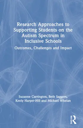 Carrington / Saggers / Harper-Hill |  Research Approaches to Supporting Students on the Autism Spectrum in Inclusive Schools | Buch |  Sack Fachmedien