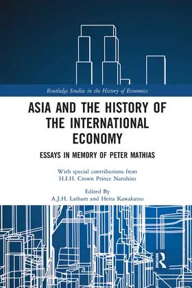 Latham / Kawakatsu |  Asia and the History of the International Economy | Buch |  Sack Fachmedien