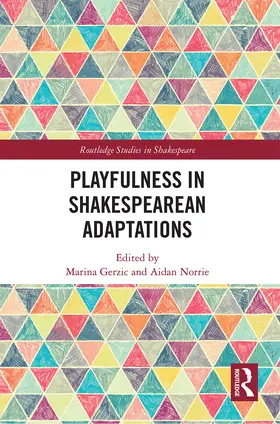 Gerzic / Norrie |  Playfulness in Shakespearean Adaptations | Buch |  Sack Fachmedien