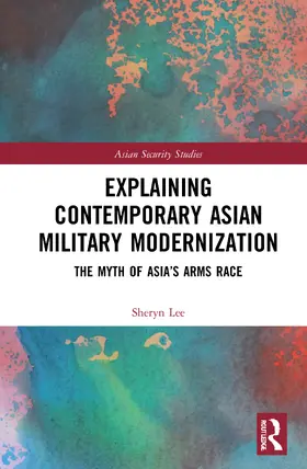 Lee |  Explaining Contemporary Asian Military Modernization | Buch |  Sack Fachmedien