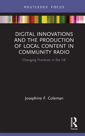 Coleman |  Digital Innovations and the Production of Local Content in Community Radio | Buch |  Sack Fachmedien