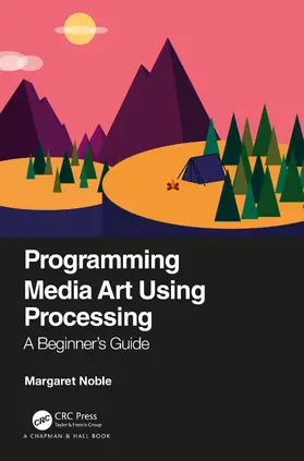 Noble |  Programming Media Art Using Processing | Buch |  Sack Fachmedien