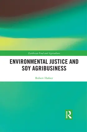 Hafner |  Environmental Justice and Soy Agribusiness | Buch |  Sack Fachmedien