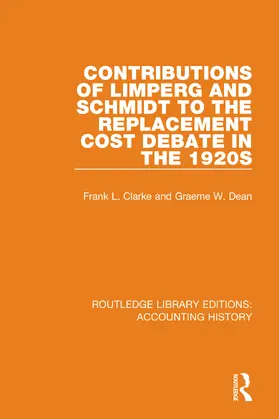 Dean / Clarke | Contributions of Limperg and Schmidt to the Replacement Cost Debate in the 1920s | Buch | 978-0-367-50870-8 | sack.de