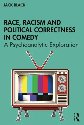 Black | Race, Racism and Political Correctness in Comedy | Buch | 978-0-367-50893-7 | sack.de