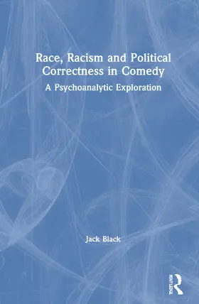 Black |  Race, Racism and Political Correctness in Comedy | Buch |  Sack Fachmedien