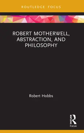 Hobbs |  Robert Motherwell, Abstraction, and Philosophy | Buch |  Sack Fachmedien