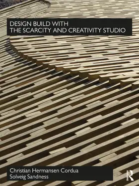 Hermansen Cordua / Sandness |  Design Build with The Scarcity and Creativity Studio | Buch |  Sack Fachmedien