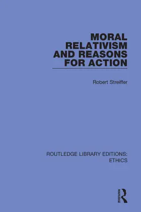Streiffer |  Moral Relativism and Reasons for Action | Buch |  Sack Fachmedien