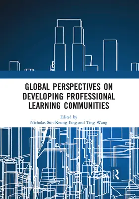 Sun-Keung Pang / Wang |  Global Perspectives on Developing Professional Learning Communities | Buch |  Sack Fachmedien
