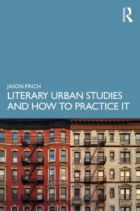 Finch |  Literary Urban Studies and How to Practice It | Buch |  Sack Fachmedien
