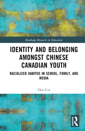 Cui |  Identity and Belonging among Chinese Canadian Youth | Buch |  Sack Fachmedien