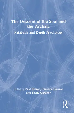 Bishop / Dawson / Gardner | The Descent of the Soul and the Archaic | Buch | 978-0-367-51498-3 | sack.de