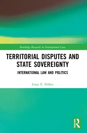 Núñez |  Territorial Disputes and State Sovereignty | Buch |  Sack Fachmedien