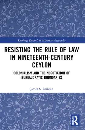 Duncan | Resisting the Rule of Law in Nineteenth-Century Ceylon | Buch | 978-0-367-51552-2 | www2.sack.de
