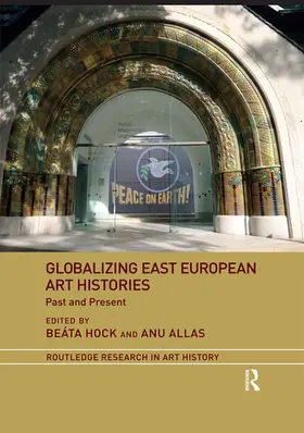 Allas / Hock |  Globalizing East European Art Histories | Buch |  Sack Fachmedien