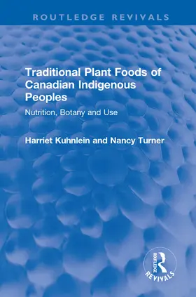 Kuhnlein / Turner |  Traditional Plant Foods of Canadian Indigenous Peoples | Buch |  Sack Fachmedien