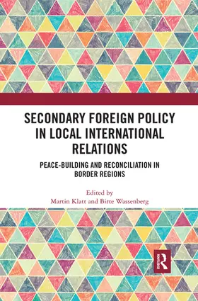 Klatt / Wassenberg |  Secondary Foreign Policy in Local International Relations | Buch |  Sack Fachmedien