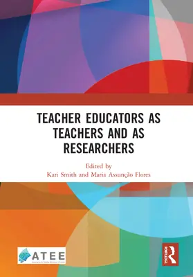 Smith / Assunção Flores |  Teacher Educators as Teachers and as Researchers | Buch |  Sack Fachmedien