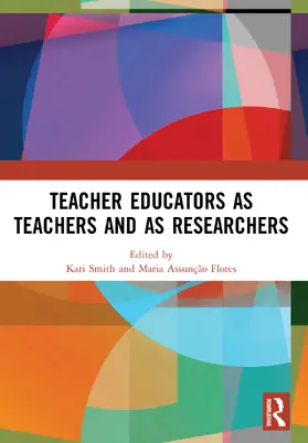 Smith / Assunção Flores |  Teacher Educators as Teachers and as Researchers | Buch |  Sack Fachmedien